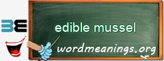 WordMeaning blackboard for edible mussel